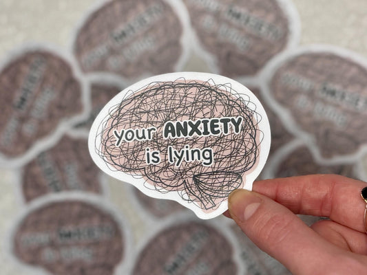Your anxiety is lying | Sticker