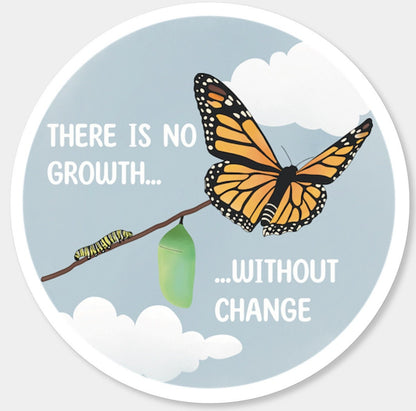 There is no growth without change - butterfly | Sticker