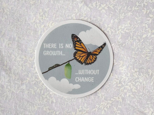 There is no growth without change - butterfly | Sticker